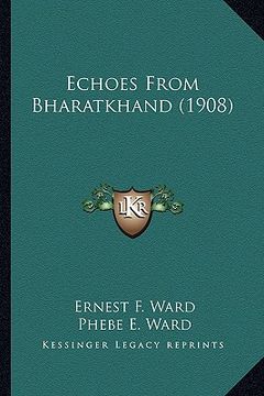 portada echoes from bharatkhand (1908) (en Inglés)