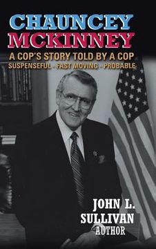 portada Chauncey Mckinney: A Cop's Story, Told by a Cop