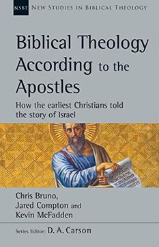 portada Biblical Theology According to the Apostles: How the Earliest Christians Told the Story of Israel: 52 (New Studies in Biblical Theology) (in English)