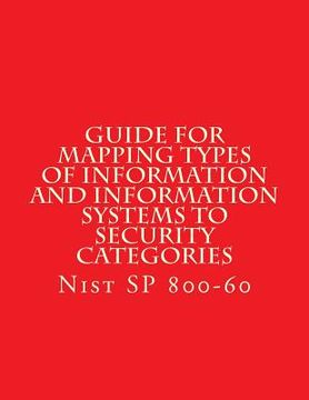 portada NIST SP 800-60 Guide for Mapping Types of Information and Information Systems to: Nist SP 800-60