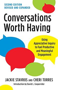 portada Conversations Worth Having, Second Edition: Using Appreciative Inquiry to Fuel Productive and Meaningful Engagement (in English)
