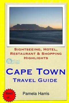portada Cape Town Travel Guide: Sightseeing, Hotel, Restaurant & Shopping Highlights (en Inglés)