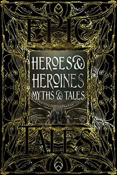 portada Heroes & Heroines Myths & Tales: Epic Tales (Gothic Fantasy) (in English)