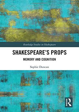portada Shakespeare’S Props: Memory and Cognition (Routledge Studies in Shakespeare) 