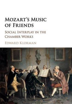 portada Mozart's Music of Friends: Social Interplay in the Chamber Works (en Inglés)