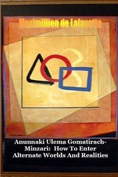 portada Anunnaki Ulema Gomatirach-minzari: How To Enter Alternate Worlds And Realities (en Inglés)