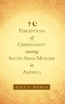 portada Perceptions of Christianity Among South Asian Muslims in America 