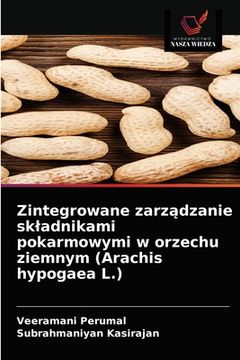 portada Zintegrowane zarządzanie skladnikami pokarmowymi w orzechu ziemnym (Arachis hypogaea L.) (in Polaco)