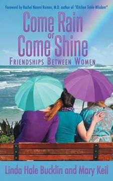 portada Come Rain or Come Shine: Friendships Between Women (in English)