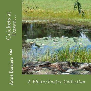portada Crickets at Dawn...: A Photo/Poetry Collection (in English)