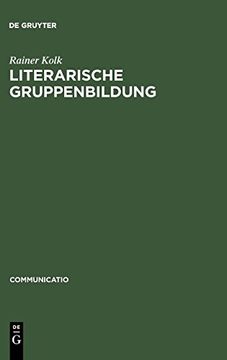 portada Literarische Gruppenbildung: Am Beispiel des George-Kreises 1890-1945 (Communicatio) (en Alemán)