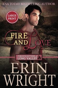 portada Fire and Love: An Opposites-Attract Fireman Romance (Large Print) (en Inglés)