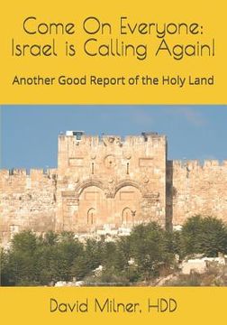portada Come On Everyone: Israel is Calling Again!: Another Good Report of the Holy Land (en Inglés)
