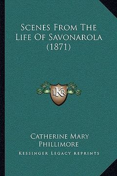 portada scenes from the life of savonarola (1871) (en Inglés)