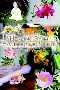 portada healing from an aubergine spirit: sequel to: prose from an aubergine spirit (en Inglés)