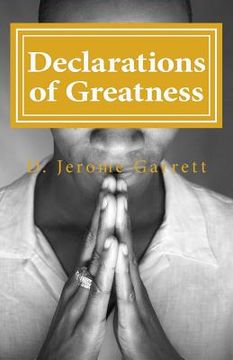 portada Declarations of Greatness: Your world is framed by the words you speak... (en Inglés)
