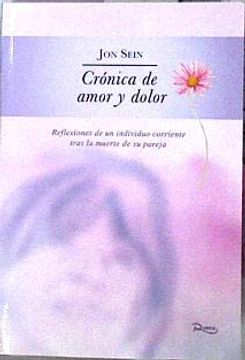 portada Crónica de Amor y Dolor: Reflexiones de un Individuo Corriente Tras la Muerte de su Pareja, (in Spanish)