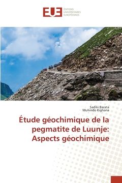 portada Étude géochimique de la pegmatite de Luunje: Aspects géochimique (en Francés)