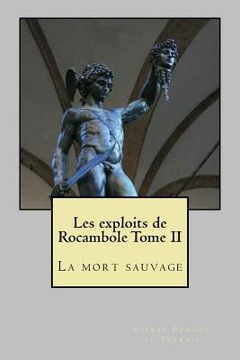 portada Les exploits de Rocambole Tome II: La mort sauvage (en Francés)
