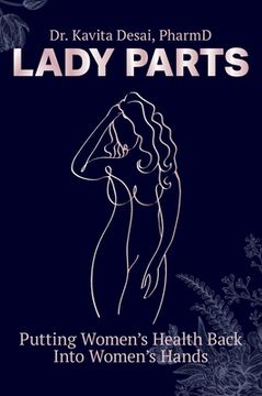 portada Lady Parts: Putting Women's Health Back Into Women's Hands (en Inglés)