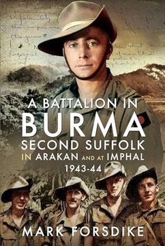portada A Battalion in Burma: Second Suffolk in Arakan and at Imphal, 1943-44 (en Inglés)