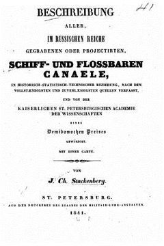 portada Beschreibung aller im Russischen Reiche gegrabenen oder projectirten, schiffund flossbaren Canaele (in German)