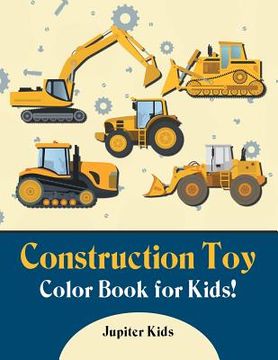 portada Construction Toy Color Book for Kids! (en Inglés)