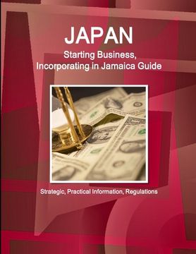 portada Jamaica: Starting Business, Incorporating in Jamaica Guide - Strategic, Practical Information, Regulations (en Inglés)