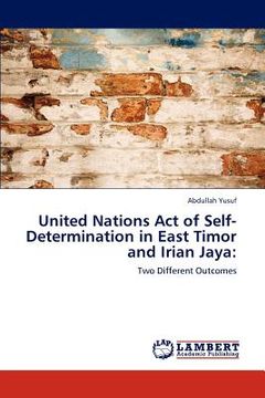 portada united nations act of self-determination in east timor and irian jaya (en Inglés)