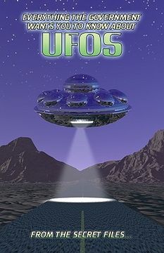portada everything the government wants you to know about ufos (en Inglés)
