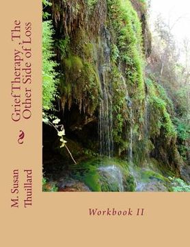 portada Grief Therapy Program, The Other Side of Loss: Workbook II (en Inglés)