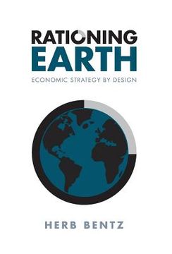 portada Rationing Earth: Economic Strategy by Design (en Inglés)