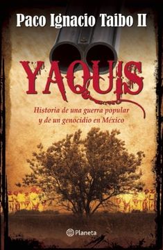 portada Yaquis: Historia de una Guerra Popular y un Genocidio en Mexico (in Spanish)