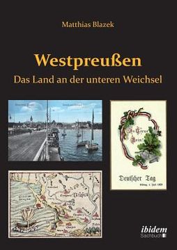 portada Westpreußen. Das Land an der unteren Weichsel. (en Alemán)