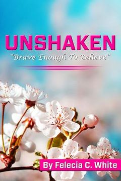 portada Unshaken: "brave Enough to Believe" (in English)