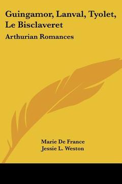 portada guingamor, lanval, tyolet, le bisclaveret: arthurian romances (in English)
