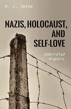 portada Nazis, Holocaust, and Self-Love: Unbridled Bigotry (in English)