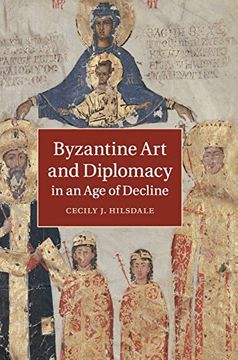 portada Byzantine art and Diplomacy in an age of Decline (en Inglés)