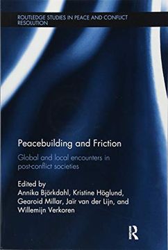 portada Peacebuilding and Friction: Global and Local Encounters in Post Conflict-Societies (en Inglés)
