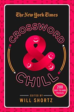portada The New York Times Crossword and Chill: 200 Easy to Hard Puzzles