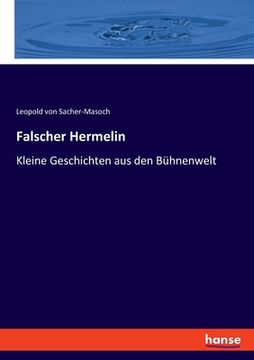 portada Falscher Hermelin: Kleine Geschichten aus den Bühnenwelt (in German)