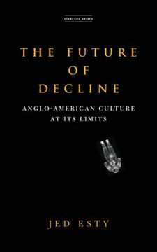 portada The Future of Decline: Anglo-American Culture at its Limits (en Inglés)