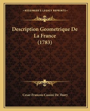 portada Description Geometrique De La France (1783) (en Francés)