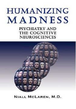 portada humanizing madness: psychiatry and the cognitive neurosciences (en Inglés)