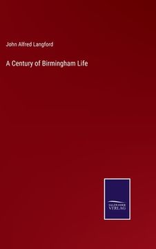 portada A Century of Birmingham Life (en Inglés)