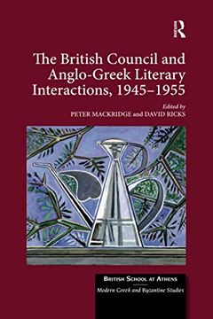 portada The British Council and Anglo-Greek Literary Interactions, 1945-1955 (British School at Athens - Modern Greek and Byzantine Studies) 