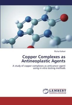 portada Copper Complexes as Antineoplastic Agents: A study of copper complexes as anticancer agent using in vitro testing methods