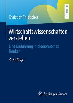 portada Wirtschaftswissenschaften Verstehen: Eine Einführung in Ökonomisches Denken (en Alemán)