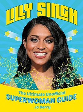 portada Lilly Singh: The Unofficial Superwoman Guide (in English)