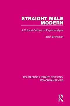portada Straight Male Modern: A Cultural Critique of Psychoanalysis (en Inglés)